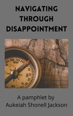 Navigating Through Disappointment: A pamphlet            Book Cover