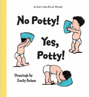 No Potty! Yes, Potty! 1402737378 Book Cover