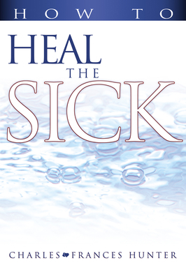 How to Heal the Sick B00A2RB9Q0 Book Cover