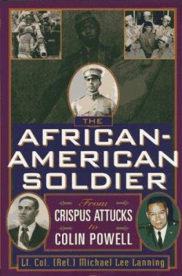 The African-American Soldier: From Crispus Attu... 1559724048 Book Cover