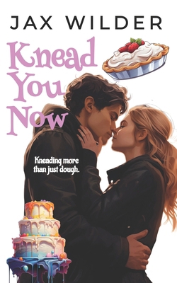 Knead You Now: A Short Fake Relationship, Oppos... 1961714450 Book Cover