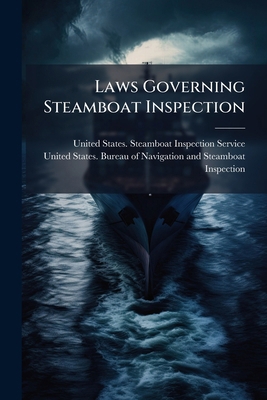 Laws Governing Steamboat Inspection 1270985396 Book Cover