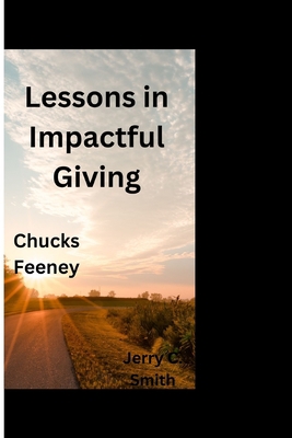 Chucks Feeney: Lesson in impactful giving B0CL6WXQPG Book Cover