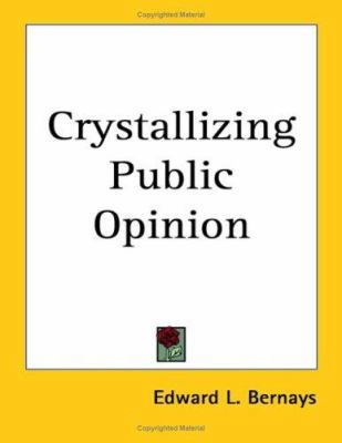 Crystallizing Public Opinion 1417915080 Book Cover