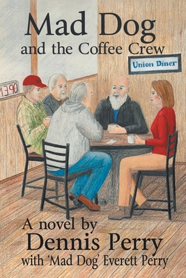 Mad Dog and the Coffee Crew 1532095678 Book Cover