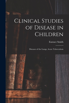 Clinical Studies of Disease in Children: Diseas... 1014558328 Book Cover