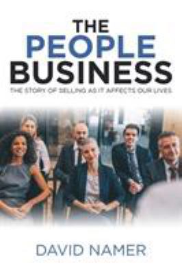 The People Business: The Story of Selling as It... 1489716343 Book Cover