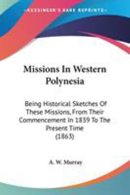 Missions In Western Polynesia: Being Historical... 0548598150 Book Cover