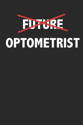 Future Optometrist: Optometry Graduation Jounral 1795684267 Book Cover