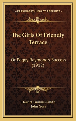 The Girls of Friendly Terrace: Or Peggy Raymond... 1164388371 Book Cover