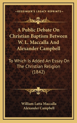 A Public Debate On Christian Baptism Between W.... 1165296071 Book Cover