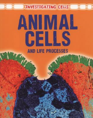 Animal Cells and Life Processes 0431014949 Book Cover