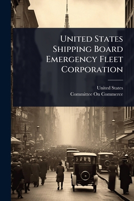 United States Shipping Board Emergency Fleet Co... 1023701596 Book Cover