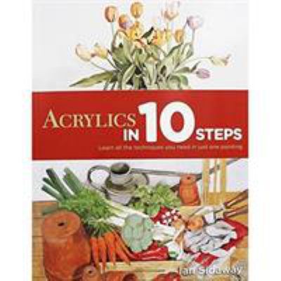 Acrylics in 10 Steps 075372734X Book Cover