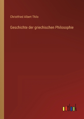 Geschichte der griechischen Philosophie [German] 3368413805 Book Cover