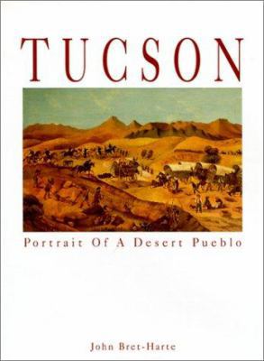 Tucson: Portrait of a Desert Pueblo 1892724251 Book Cover