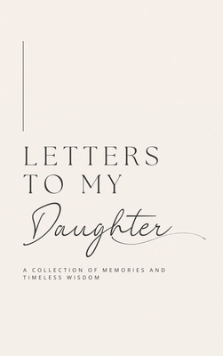 Letters to My Daughter: A collection of memorie... 1839904682 Book Cover