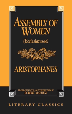 The Assembly of Women: Ecclesiazusae 1573921335 Book Cover