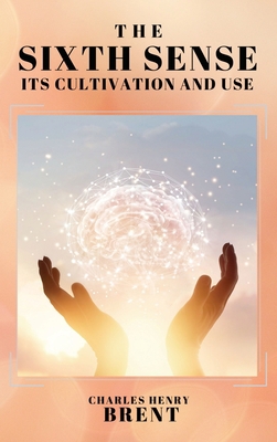 The Sixth Sense: Its Cultivation and Use [Large Print] 2357285052 Book Cover
