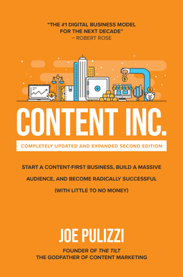 Content Inc., Second Edition: Start a Content-F... 1264257546 Book Cover