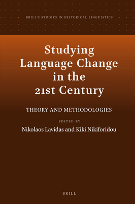 Studying Language Change in the 21st Century: T... 9004510567 Book Cover