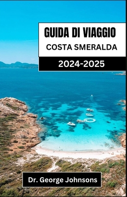 Guida Di Viaggio Costa Smeralda 2024-2025: Scop... [Italian]            Book Cover