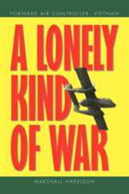 A Lonely Kind of War 1456834959 Book Cover