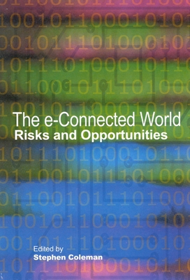 The E-Connected World: Risks and Opportunities 0889119457 Book Cover