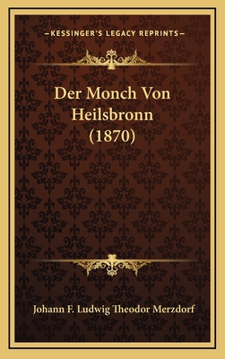Der Monch Von Heilsbronn (1870) [German] 1167812654 Book Cover