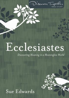 Ecclesiastes: Discovering Meaning in a Meaningl... 0825444373 Book Cover