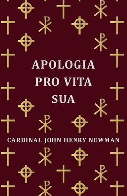 Apologia Pro Vita Sua 1443732575 Book Cover