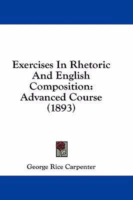 Exercises In Rhetoric And English Composition: ... 1436935334 Book Cover