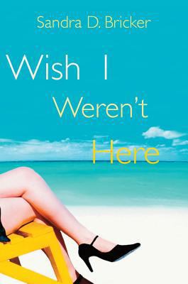 Wish I Weren't Here 080349694X Book Cover
