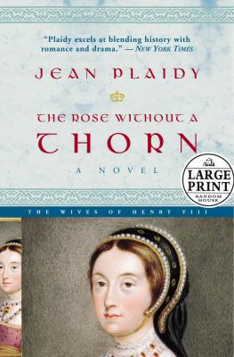 The Rose Without a Thorn, The Wives of Henry VI... 0375434852 Book Cover