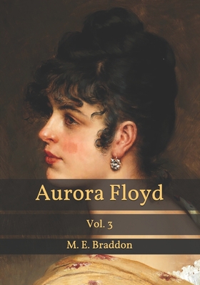 Aurora Floyd: Vol. 3 B08TZK8R6Y Book Cover