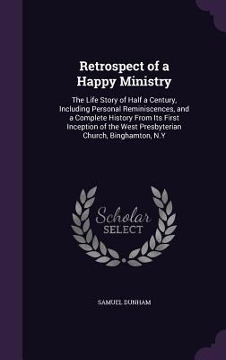 Retrospect of a Happy Ministry: The Life Story ... 1358463700 Book Cover