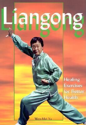 Liangong: Healing Exercises for Better Health 0865681996 Book Cover