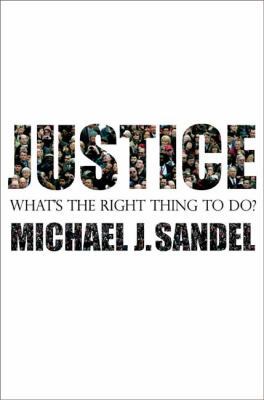 Justice: What's the Right Thing to Do? 0374180652 Book Cover