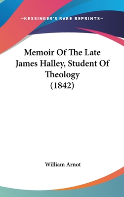 Memoir Of The Late James Halley, Student Of The... 1437266088 Book Cover