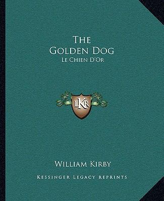 The Golden Dog: Le Chien D'Or 1162695935 Book Cover