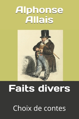 Faits divers: Choix de contes [French] B08LNN5BKG Book Cover