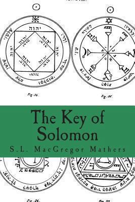 The Key of Solomon: Clavicula Salomonis 1494280396 Book Cover