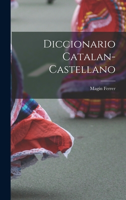 Diccionario Catalan-Castellano [Catalan] 1015914969 Book Cover