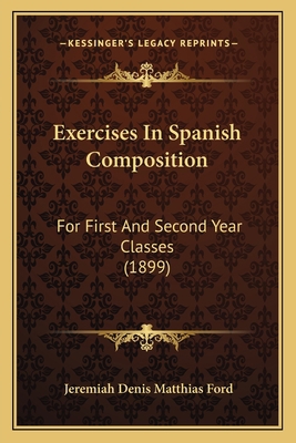 Exercises In Spanish Composition: For First And... 1164640747 Book Cover