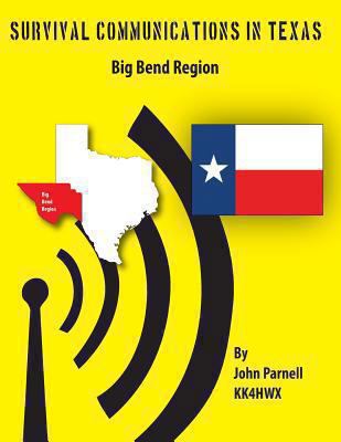 Survival Communications in Texas: Big Bend Region 1477478485 Book Cover