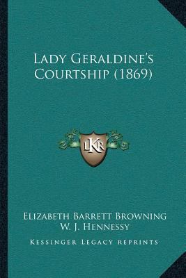 Lady Geraldine's Courtship (1869) 1166567583 Book Cover