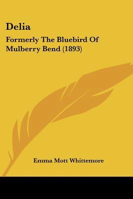 Delia: Formerly The Bluebird Of Mulberry Bend (... 1120187141 Book Cover