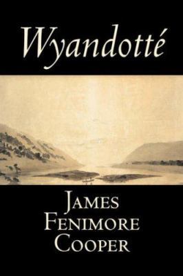 Wyandotte by James Fenimore Cooper, Fiction, Cl... 159818606X Book Cover
