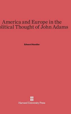 America and Europe in the Political Thought of ... 067428304X Book Cover