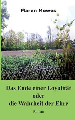Das Ende einer Loyalität oder die Wahrheit der ... [German] 3740746874 Book Cover